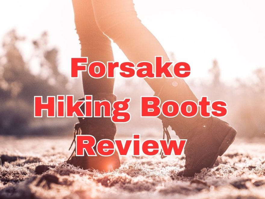 Top 3 Forsake Hiking Boots Review: Elevate Your Outdoor Adventures