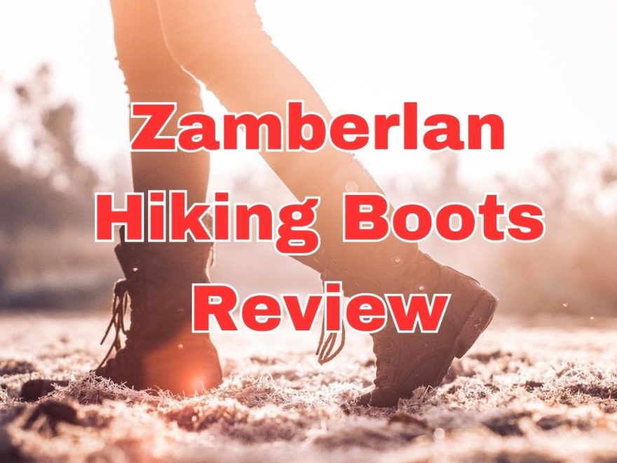 Top 3 Zamberlan Hiking Boots Review: Elevate Your Outdoor Exploration