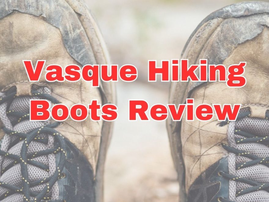 Top 3 Vasque Hiking Boots Review: Elevate Your Outdoor Exploration